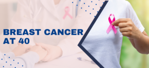 Breast Cancer at 40