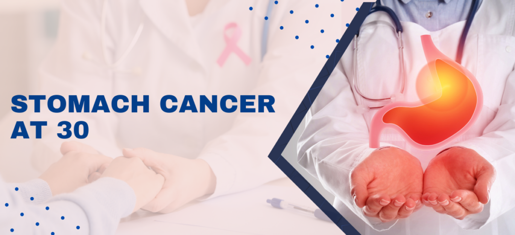 Stomach Cancer at 30